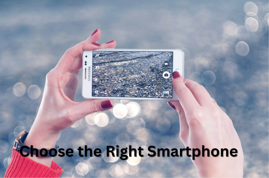 Choose the Right Smartphone 